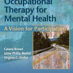 TESTBANK FOR Occupational Therapy for Mental Health A Vision for Participation 3rd Edition Brown - QUESTIONS ALL CHAPTERS PDF