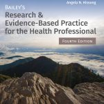 TESTBANK FOR Bailey's Research & Evidence-Based Practice for the Health Professional 4th Edition Lape - QUESTIONS ALL CHAPTERS PDF