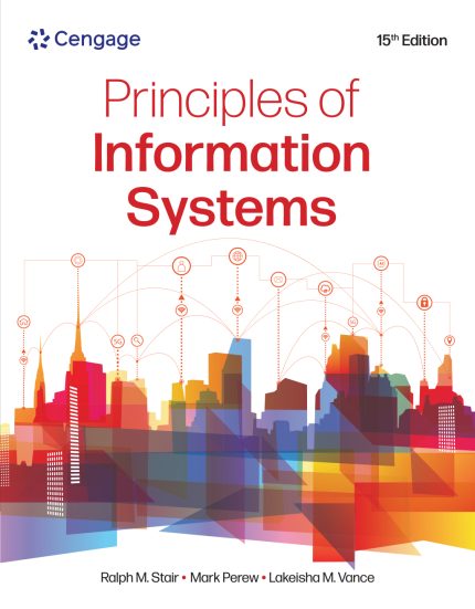 TESTBANK FOR Principles of Information Systems 15th Edition Stair - QUESTIONS ALL CHAPTERS PDF