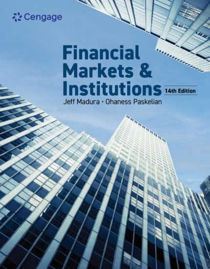SOLUTION MANUAL FOR Financial Markets & Institutions 14th Edition Madura - ANSWERS ALL CHAPTERS PDF