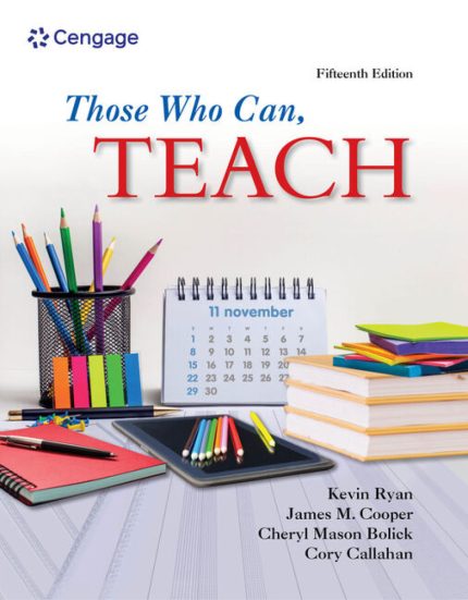 SOLUTION MANUAL FOR Those Who Can, Teach, 15th Edition Kevin Ryan - ANSWERS ALL CHAPTERS PDF