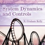 SOLUTION MANUAL FOR Systems Dynamics and Controls 1st Edition Kelly - ANSWERS ALL CHAPTERS PDF