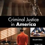 TESTBANK FOR Criminal Justice in America 11th Edition Cole - QUESTIONS ALL CHAPTERS PDF