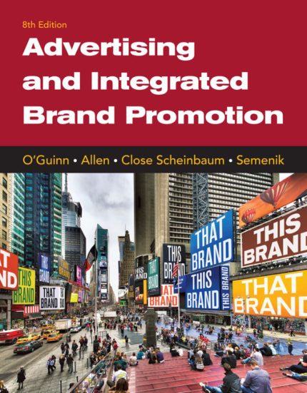 TESTBANK FOR Advertising and Integrated Brand Promotion, 8th Edition Thomas O'Guinn - QUESTIONS ALL CHAPTERS PDF