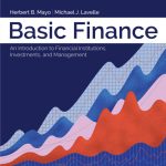 TESTBANK FOR Basic Finance An Introduction to Financial Institutions, Investments, and Management , 13th Edition Herbert B. Mayo - QUESTIONS ALL CHAPTERS PDF