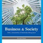 TESTBANK FOR Business & Society Ethics, Sustainability & Stakeholder Management, 11th Edition Archie B. Carroll - QUESTIONS ALL CHAPTERS PDF