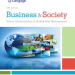 TESTBANK FOR Business & Society Ethics, Sustainability & Stakeholder Management 10th Edition by Archie B. Carroll - QUESTIONS ALL CHAPTERS PDF