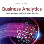 TESTBANK FOR Business Analytics Data Analysis & Decision Making, 6th Edition S. Christian Albright - QUESTIONS ALL CHAPTERS PDF