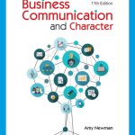 TESTBANK FOR Business Communication and Character , 11th Edition Amy Newman - QUESTIONS ALL CHAPTERS PDF