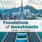 TESTBANK FOR Foundations of Investments , 1st Edition Troy Adair - QUESTIONS ALL CHAPTERS PDF