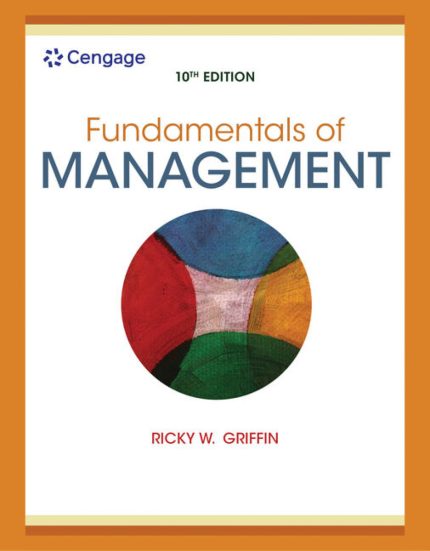 TESTBANK FOR Fundamentals of Management, 10th Edition Ricky Griffin - QUESTIONS ALL CHAPTERS PDF