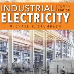 TESTBANK FOR Industrial Electricity, 10th Edition Michael E. Brumbach - QUESTIONS ALL CHAPTERS PDF