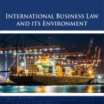 TESTBANK FOR International Business Law and Its Environment, 10th Edition Richard Schaffer - QUESTIONS ALL CHAPTERS PDF