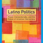 TESTBANK FOR Latino Politics Power, Intersectionality, and the Future of American Democracy, 1st Edition Verónica L. Reyna - QUESTIONS ALL CHAPTERS PDF