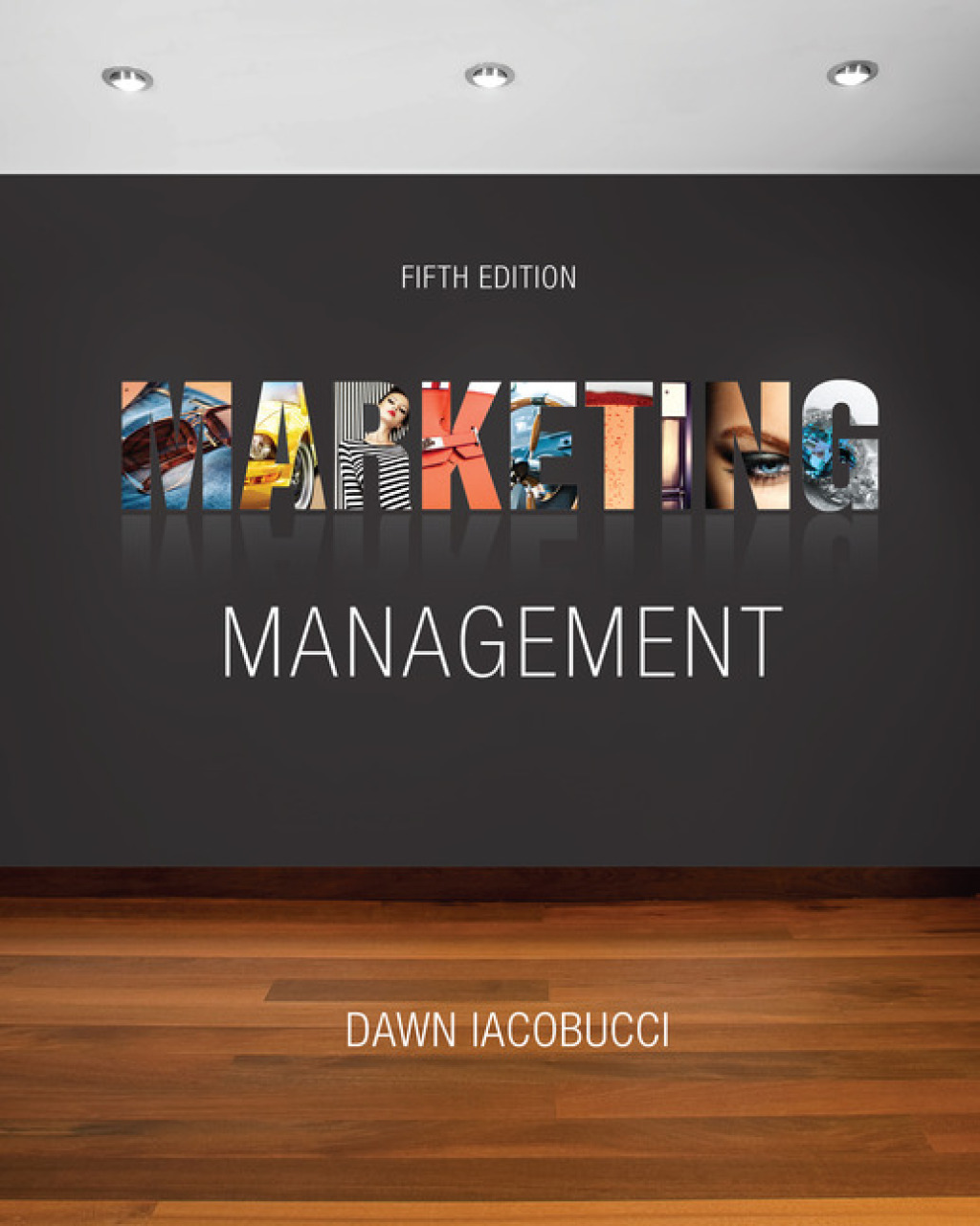 9798214348414.jpg TESTBANK FOR Marketing Management, 5th Edition Dawn Iacobucci - QUESTIONS ALL CHAPTERS PDF - Image 1