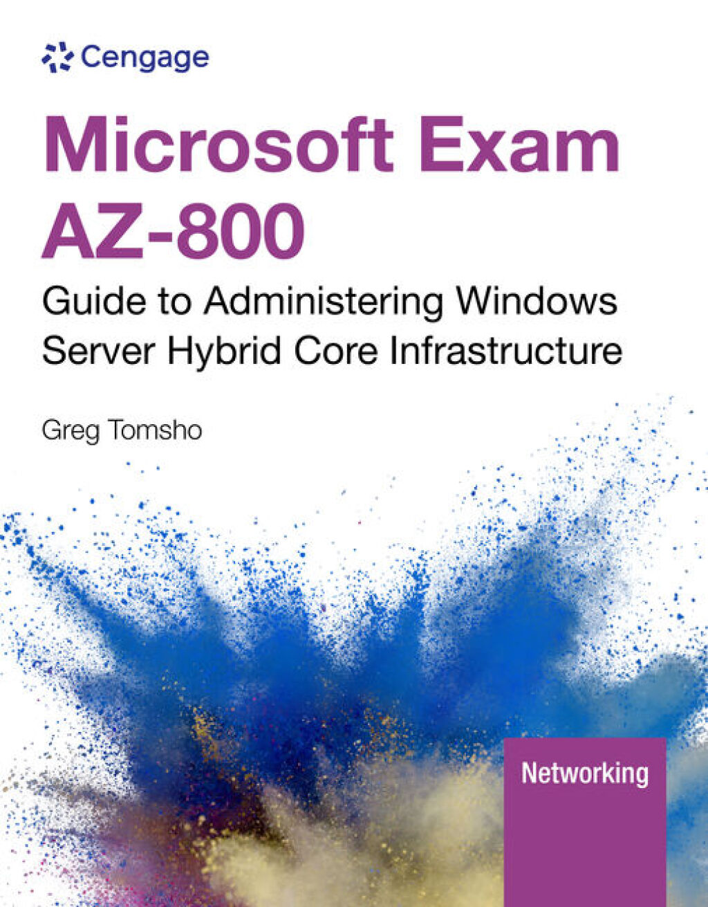 9798214349381.jpg TESTBANK FOR Microsoft Exam AZ-800 Guide to Administering Windows Server Hybrid Core Infrastructure, 1st Edition Greg Tomsho - QUESTIONS ALL CHAPTERS PDF - Image 1