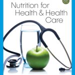 TESTBANK FOR Nutrition for Health and Health Care , 8th Edition Linda Kelley DeBruyne - QUESTIONS ALL CHAPTERS PDF