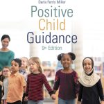 TESTBANK FOR Positive Child Guidance, 9th Edition Darla Ferris Miller - QUESTIONS ALL CHAPTERS PDF