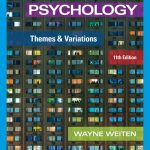 TESTBANK FOR Psychology Themes and Variations , 11th Edition Wayne Weiten - QUESTIONS ALL CHAPTERS PDF