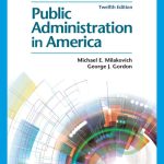 TESTBANK FOR Public Administration in America, 12th Edition Michael E. Milakovich - QUESTIONS ALL CHAPTERS PDF