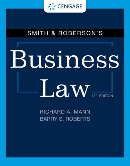 SOLUTION MANUAL FOR Smith & Roberson's Business Law, 18th Edition Richard A. Mann - ANSWERS ALL CHAPTERS PDF