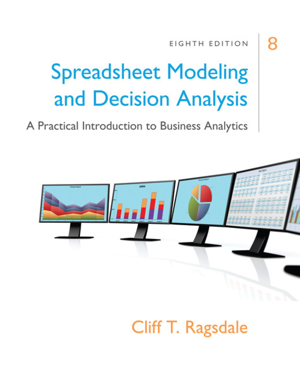 9798214353135.jpg SOLUTION MANUAL FOR Spreadsheet Modeling & Decision Analysis A Practical Introduction to Business Analytics, 8th Edition Cliff Ragsdale - ANSWERS ALL CHAPTERS PDF - Image 1