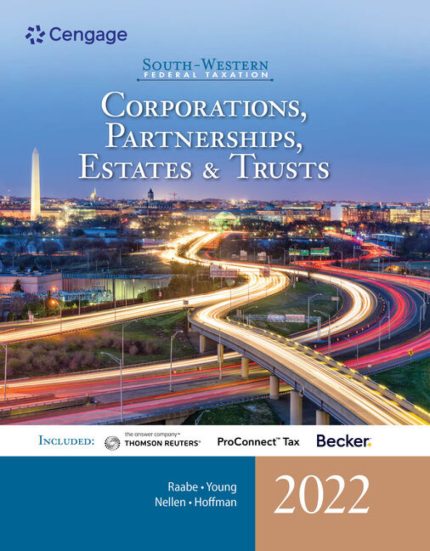 TESTBANK FOR South-Western Federal Taxation 2022 Corporations, Partnerships, Estates and Trusts 45th Edition William A. Raabe - QUESTIONS ALL CHAPTERS PDF