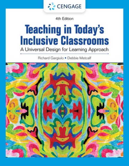 SOLUTION MANUAL FOR Teaching in Today's Inclusive Classrooms 4th Edition Gargiulo - ANSWERS ALL CHAPTERS PDF