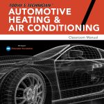 TESTBANK FOR Today's Technician Automotive Heating & Air Conditioning Classroom Manual and Shop Manual, 7th Edition Mark Schnubel - QUESTIONS ALL CHAPTERS PDF