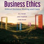 TESTBANK FOR Business Ethics Ethical Decision Making and Cases 14th Edition Ferrell - QUESTIONS ALL CHAPTERS PDF